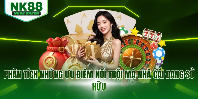 Phân tích những ưu điểm nổi trội mà nhà cái đang sở hữu